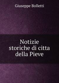 Notizie storiche di citta della Pieve