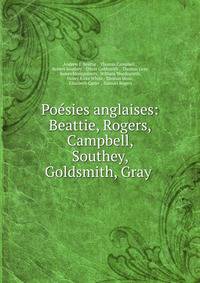 Poesies anglaises: Beattie, Rogers, Campbell, Southey, Goldsmith, Gray .