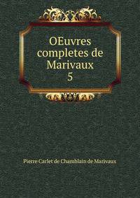OEuvres completes de Marivaux. 5