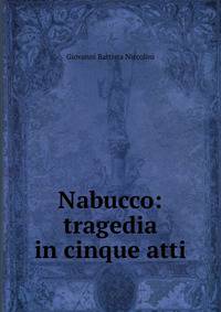 Nabucco: tragedia in cinque atti