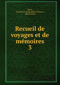 Recueil de voyages et de mmoires. 3
