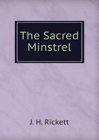 The Sacred Minstrel