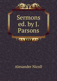 Sermons ed. by J. Parsons.