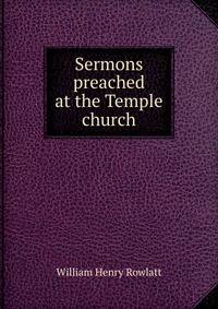 Sermons preached at the Temple church