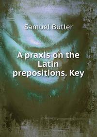 A praxis on the Latin prepositions. Key