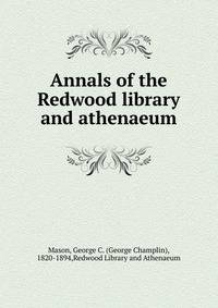 Annals of the Redwood library and athenaeum