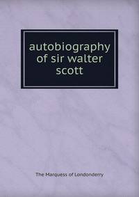 autobiography of sir walter scott