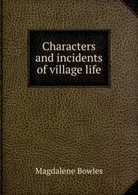 Characters and incidents of village life