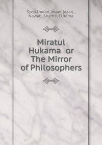 Miratul Hukama or The Mirror of Philosophers