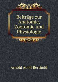 Beitrage zur Anatomie, Zootomie und Physiologie