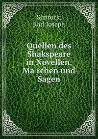 Quellen des Shakspeare in Novellen, Ma?rchen und Sagen