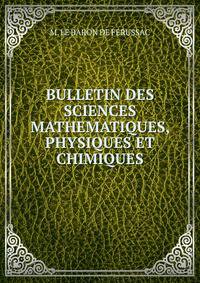 BULLETIN DES SCIENCES MATHEMATIQUES, PHYSIQUES ET CHIMIQUES