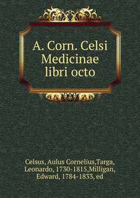 A. Corn. Celsi Medicinae libri octo