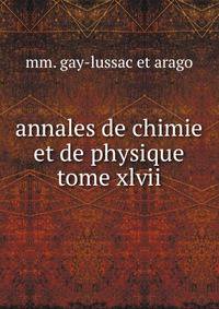 annales de chimie et de physique tome xlvii