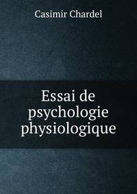 Essai de psychologie physiologique