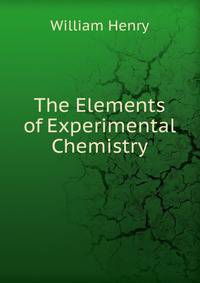 The Elements of Experimental Chemistry