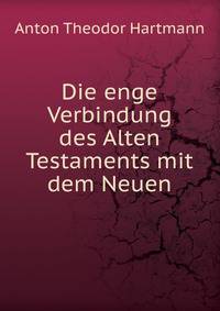 Die enge Verbindung des Alten Testaments mit dem Neuen
