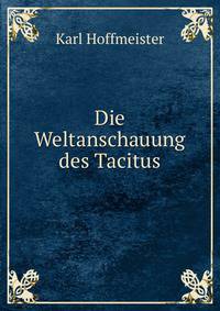 Die Weltanschauung des Tacitus