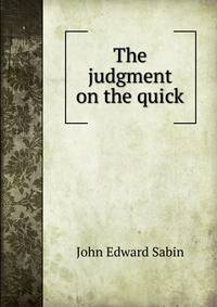The judgment on the quick