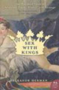 Sex with Kings: 500 Years of Adultery, Power, Rivalry & Revenge