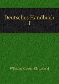 Deutsches Handbuch. 1