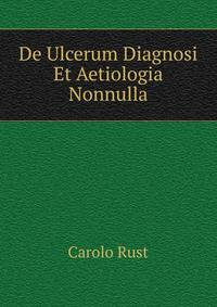 De Ulcerum Diagnosi Et Aetiologia Nonnulla
