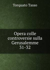 Opera colle controversie sulla Gerusalemme. 31-32