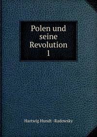 Polen und seine Revolution. 1