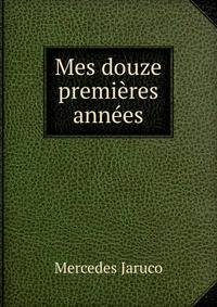 Mes douze premieres annees