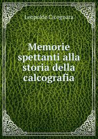 Memorie spettanti alla storia della calcografia