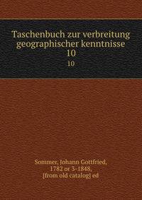 Taschenbuch zur verbreitung geographischer kenntnisse. 10
