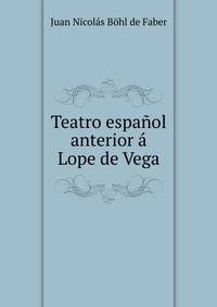 Teatro espanol anterior a Lope de Vega
