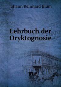 Lehrbuch der Oryktognosie
