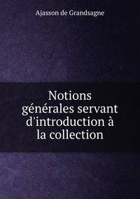 Notions g?n?rales servant d'introduction ? la collection