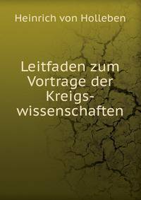 Leitfaden zum Vortrage der Kreigs-wissenschaften