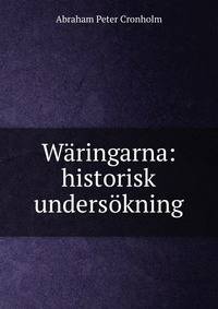 Waringarna: historisk undersokning