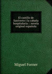 El castillo de Saniverto i la cabana hospitalaria: : novela original espanola