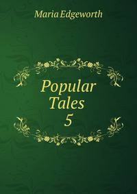 Popular Tales .. 5