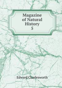 Magazine of Natural History. 5