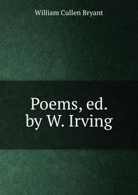 Poems, ed. by W. Irving