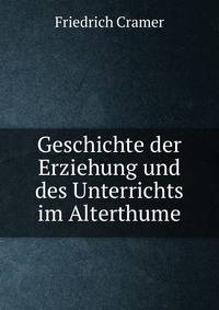 Geschichte der Erziehung und des Unterrichts im Alterthume