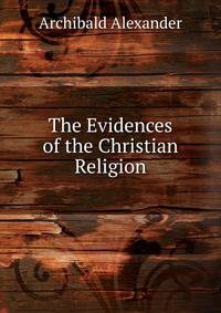 The Evidences of the Christian Religion