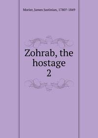 Zohrab, the hostage. 2