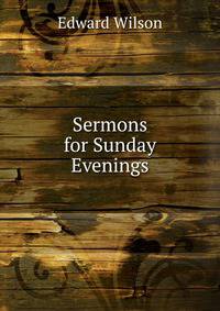 Sermons for Sunday Evenings