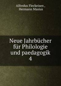 Neue Jahrbcher fr Philologie und paedagogik. 4