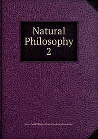 Natural Philosophy. 2