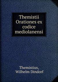 Themistii Orationes ex codice mediolanensi
