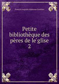 Petite bibliotheque des peres de le??glise
