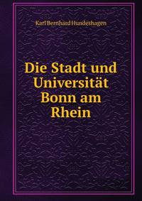 Die Stadt und Universitat Bonn am Rhein