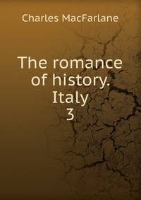 The romance of history. Italy. 3